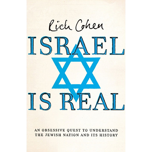 Israel is Real, Rich Cohen