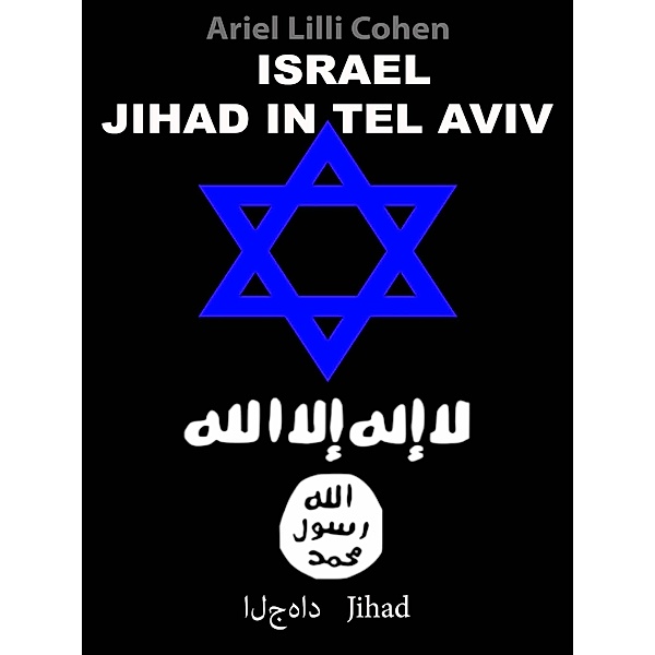 Israel Jihad in Tel Aviv, Ariel Lilli Cohen
