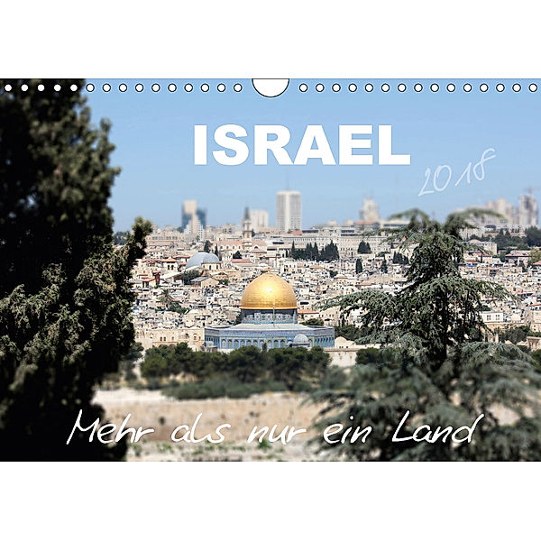 ISRAEL - Mehr als nur ein Land 2018 (Wandkalender 2018 DIN A4 quer), GT Color
