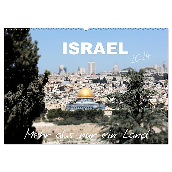 ISRAEL - Mehr als nur ein Land 2024 (Wandkalender 2024 DIN A2 quer), CALVENDO Monatskalender, GT Color