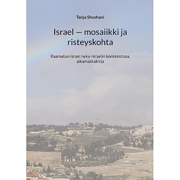 Israel - mosaiikki ja risteyskohta, Tanja Shoshani