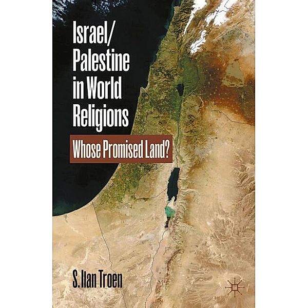 Israel/Palestine in World Religions, S. Ilan Troen