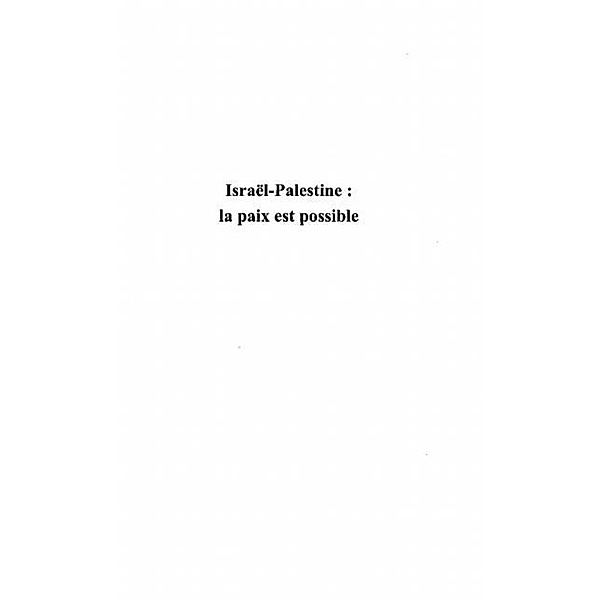 Israel-palestine: la paix estpossible / Hors-collection, Collectif
