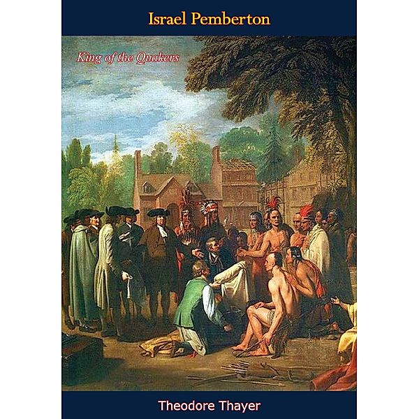 Israel Pemberton, Theodore Thayer