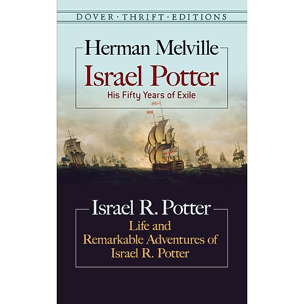 Israel Potter: His Fifty Years of Exile and Life and Remarkable Adventures of Israel R. Potter / Dover Thrift Editions: Classic Novels, Herman Melville