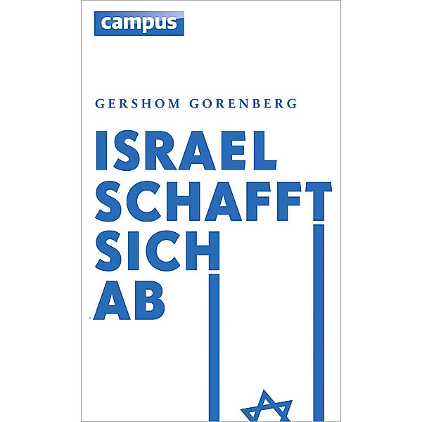 Israel schafft sich ab, Gershom Gorenberg