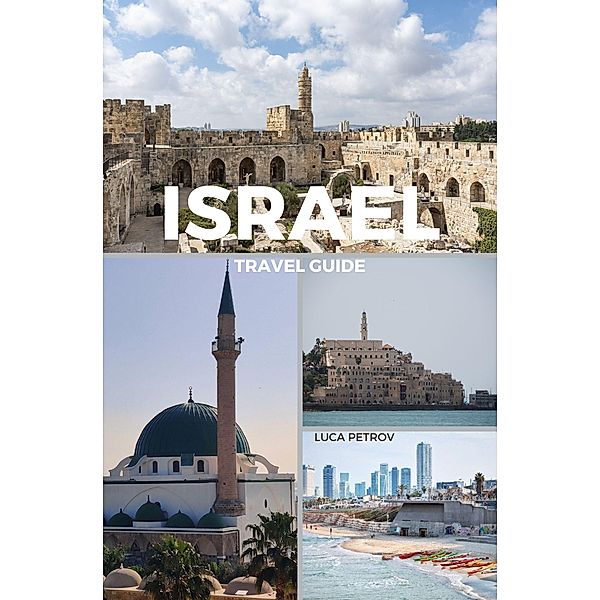 Israel Travel Guide, Luca Petrov