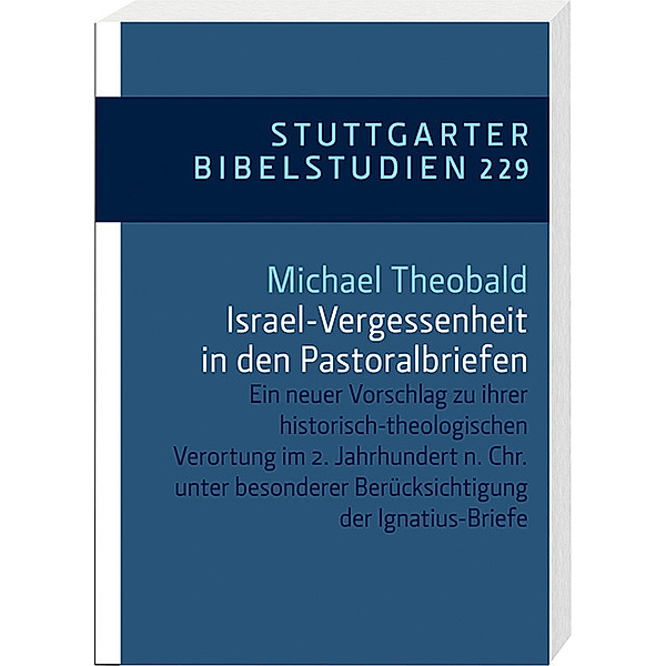 Israel-Vergessenheit in den Pastoralbriefen, Michael Theobald