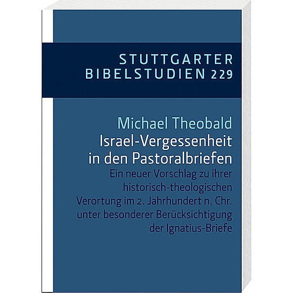 Israel-Vergessenheit in den Pastoralbriefen, Michael Theobald