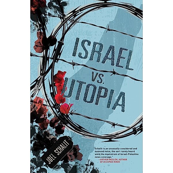 Israel vs. Utopia, Joel Schalit