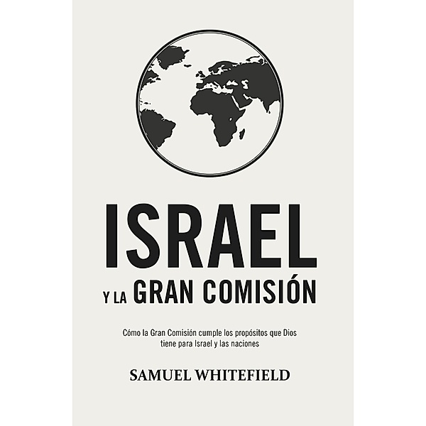 Israel y la Gran Comisión, Samuel Whitefield