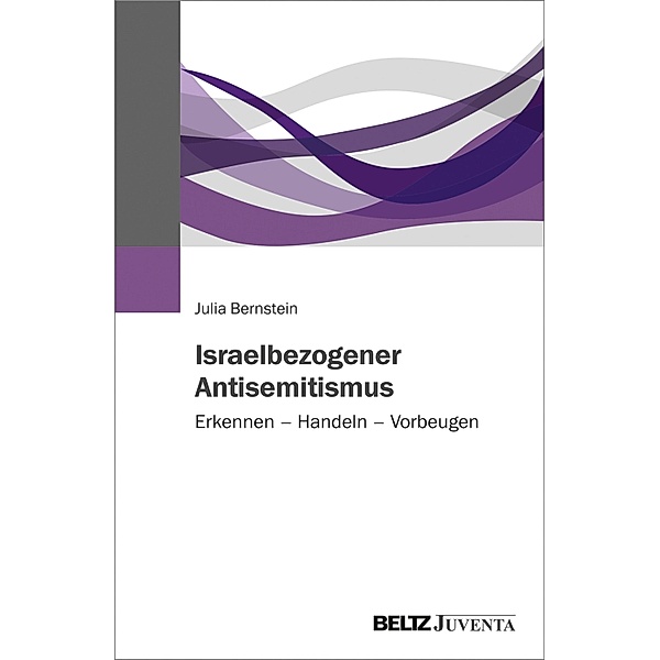 Israelbezogener Antisemitismus, Julia Bernstein