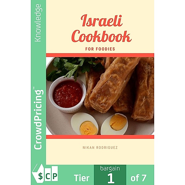 Israeli Cookbook for Foodies, "Nikan" "Rodriguez"