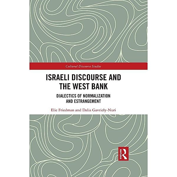 Israeli Discourse and the West Bank, Elie Friedman, Dalia Gavriely-Nuri
