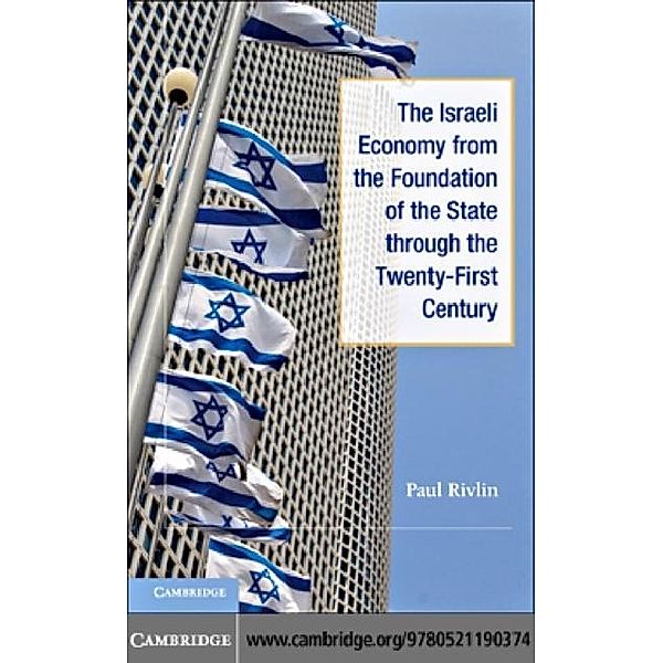 Israeli Economy from the Foundation of the State through the 21st Century, Paul Rivlin