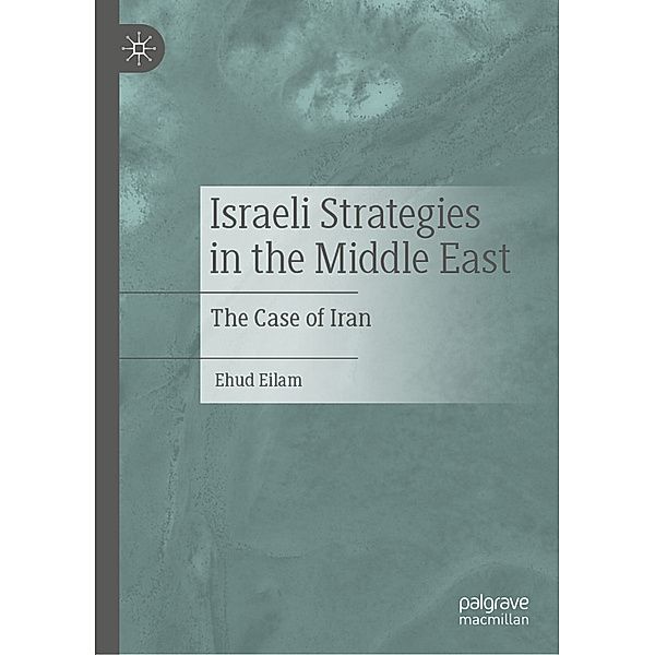 Israeli Strategies in the Middle East, Ehud Eilam