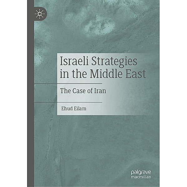 Israeli Strategies in the Middle East / Progress in Mathematics, Ehud Eilam