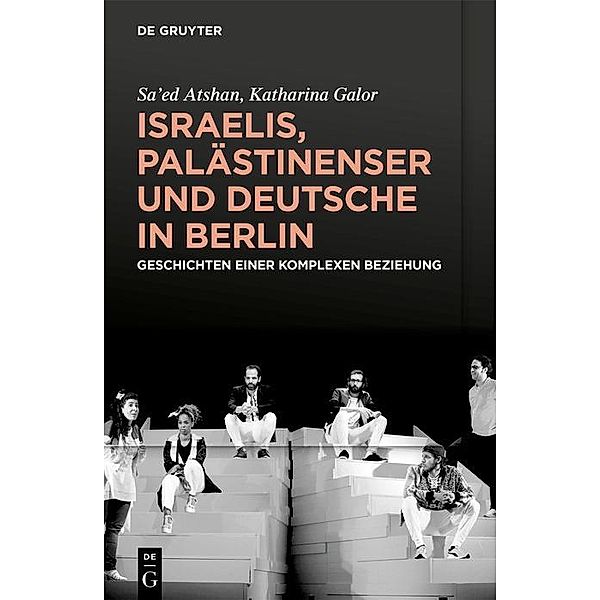 Israelis, Palästinenser und Deutsche in Berlin, Sa'ed Atshan, Katharina Galor