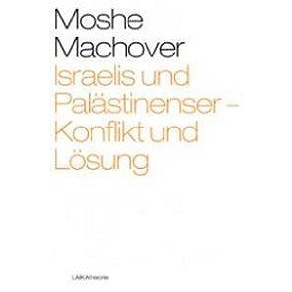 Israelis und Palästinenser - Konflikt und Lösung, Moshé Machover