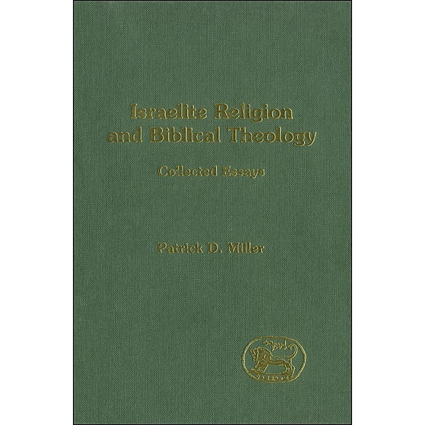 Israelite Religion and Biblical Theology, Patrick D. Miller