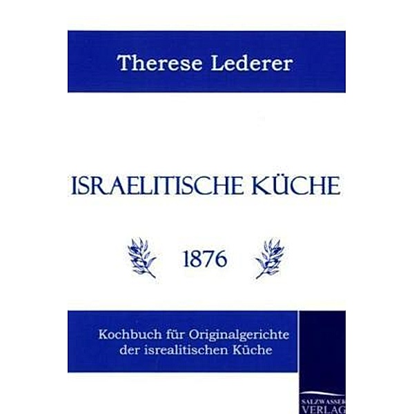 Israelitische Küche 1876, Therese Lederer