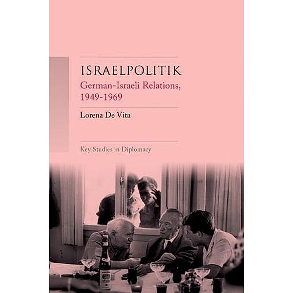 Israelpolitik / Key Studies in Diplomacy, Lorena De Vita