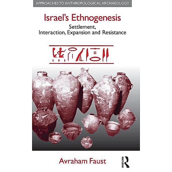 Israel's Ethnogenesis, Avraham Faust