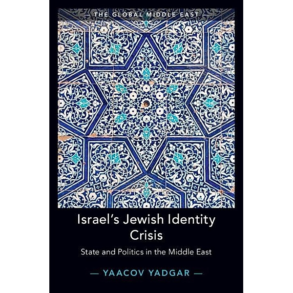 Israel's Jewish Identity Crisis / The Global Middle East, Yaacov Yadgar