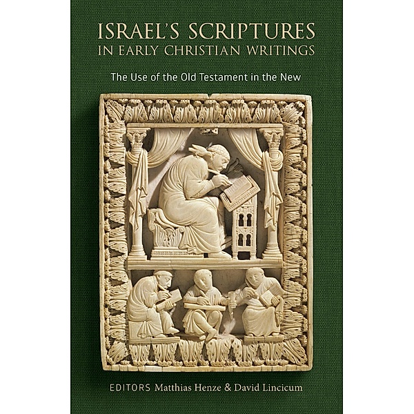 Israel's Scriptures in Early Christian Writings