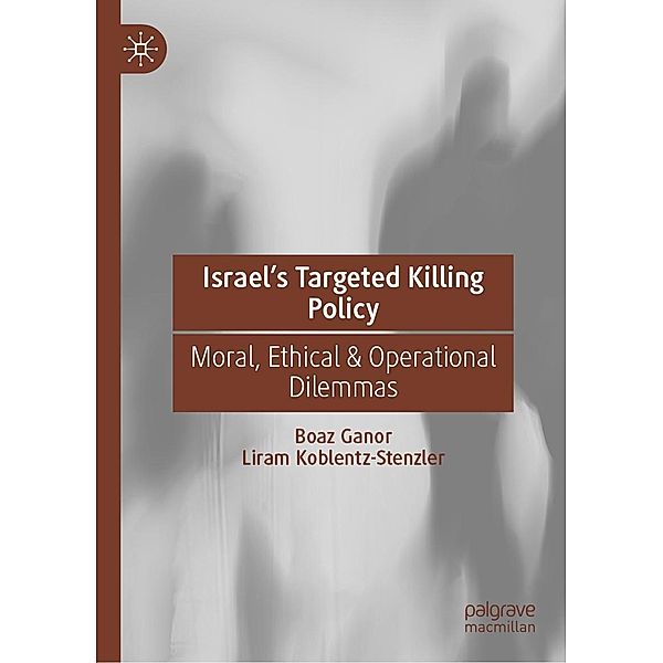 Israel's Targeted Killing Policy / Progress in Mathematics, Boaz Ganor, Liram Koblentz-Stenzler