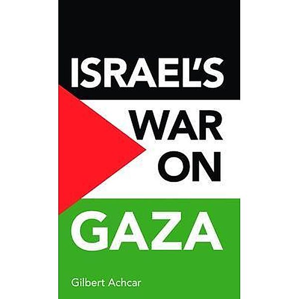 Israel's War on Gaza, Gilbert Achcar