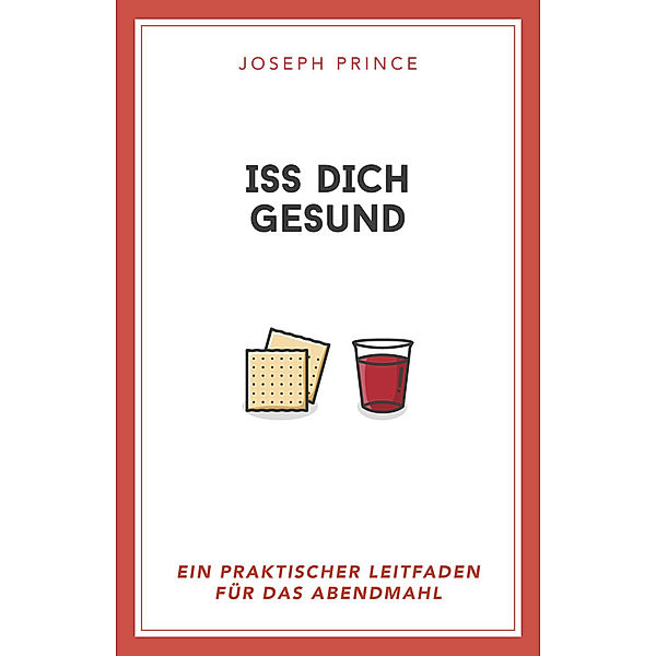 Iss dich gesund, Joseph Prince