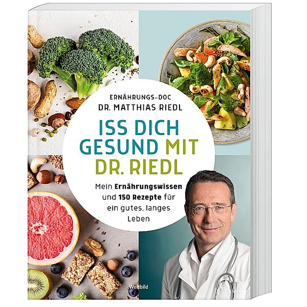 Iss dich gesund mit Dr. Riedl, Dr. med. Matthias Riedl