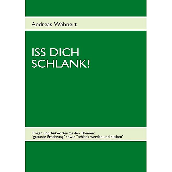 Iss Dich schlank!, Andreas Wähnert