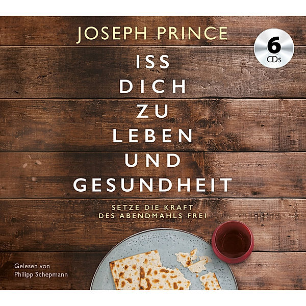 Iss dich zu Leben und Gesundheit,6 Audio-CD, Joseph Prince