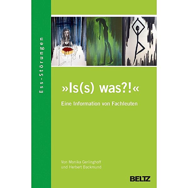 »Is(s) was?!« Ess-Störungen - Eine Information von Fachleuten aus dem TCEforum München, Monika Gerlinghoff, Herbert Backmund