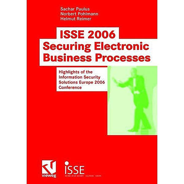 ISSE 2006 Securing Electronic Business Processes, Norbert Pohlmann, Sachar Paulus, Helmut Reimer