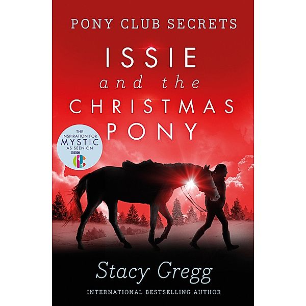 Issie and the Christmas Pony / Pony Club Secrets, Stacy Gregg