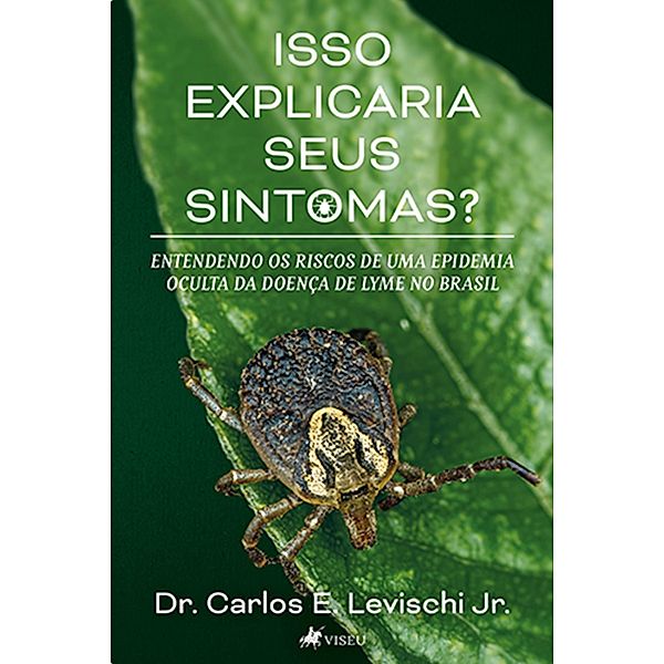 Isso Explicaria Seus Sintomas?, Carlos E. Levischi Jr