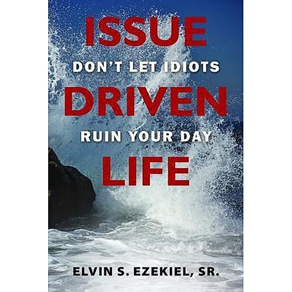 Issue Driven Life / CITIOFBOOKS, INC., Elvin Ezekiel
