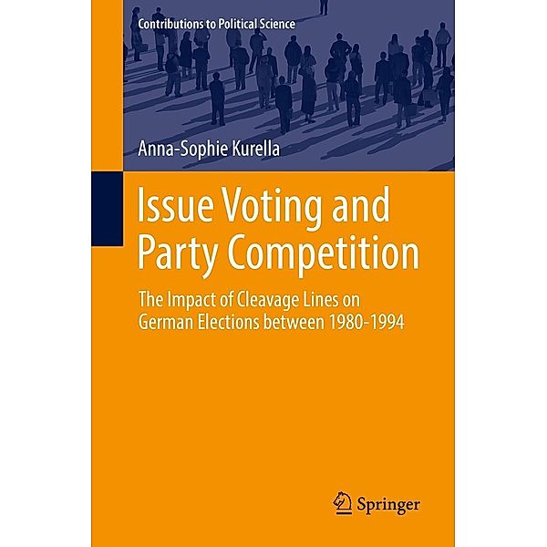 Issue Voting and Party Competition / Contributions to Political Science, Anna-Sophie Kurella