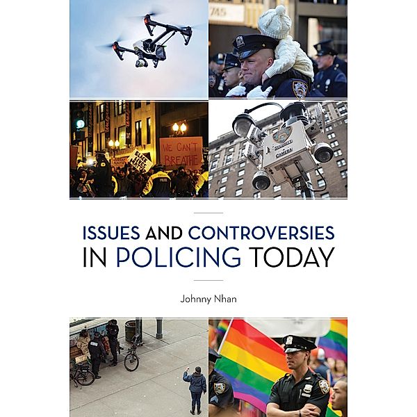 Issues and Controversies in Policing Today, Johnny Nhan