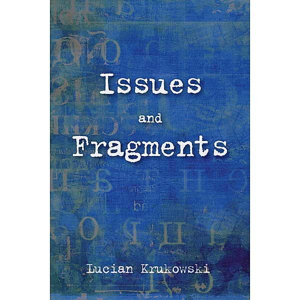 Issues and Fragments, Lucian Krukowski