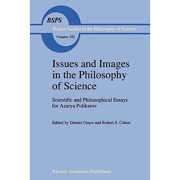 Issues and Images in the Philosophy of Science / Boston Studies in the Philosophy and History of Science Bd.192