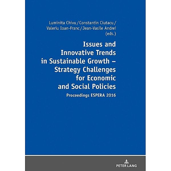 Issues and Innovative Trends in Sustainable Growth - Strategy Challenges for Economic and Social Policies, Constantin Ciutacu, Valeriu Ioan-Franc, Jean-Vasile Andrei, Luminita Chivu