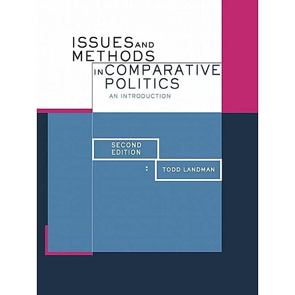 Issues and Methods in Comparative Politics, Todd Landman