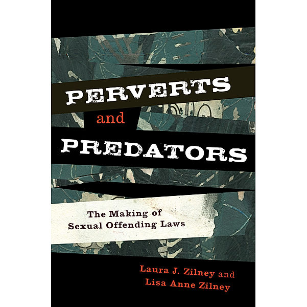 Issues in Crime and Justice: Perverts and Predators, Laura J. Zilney, Lisa Anne Zilney