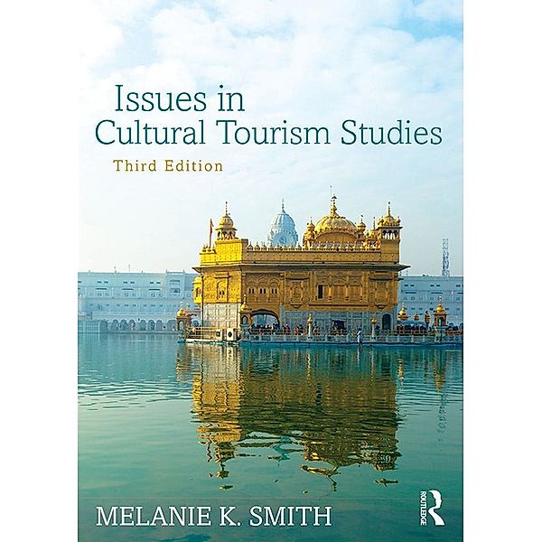 Issues in Cultural Tourism Studies, Melanie K. Smith