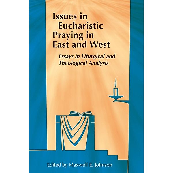 Issues in Eucharistic Praying in East and West