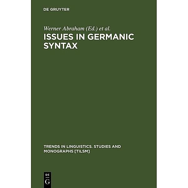 Issues in Germanic Syntax / Trends in Linguistics. Studies and Monographs [TiLSM] Bd.44